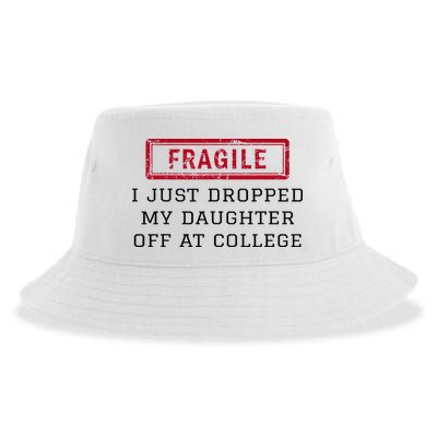 Fragile I Just Dropped My Daughter Off At College Funny Sustainable Bucket Hat
