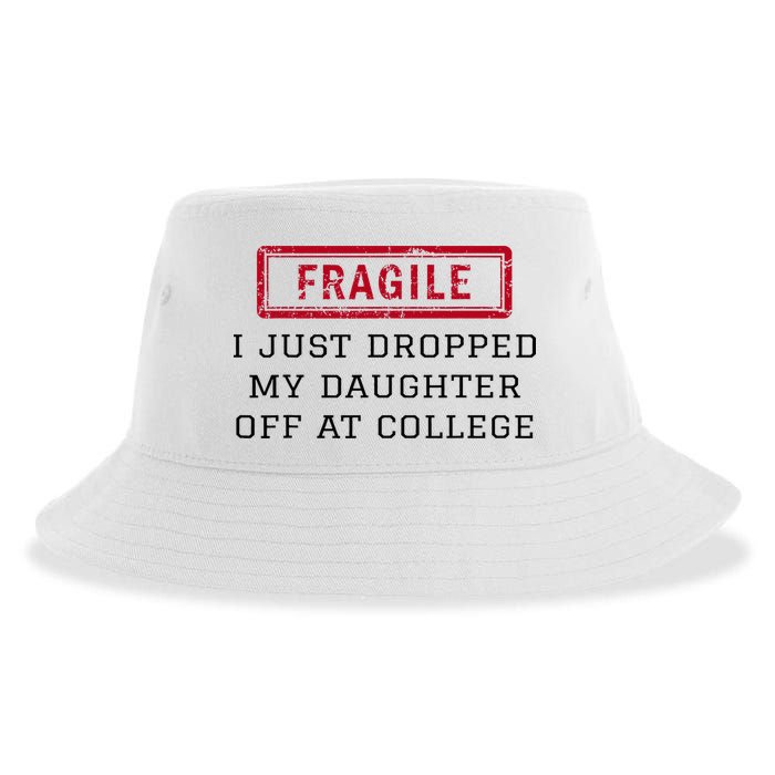 Fragile I Just Dropped My Daughter Off At College Funny Sustainable Bucket Hat