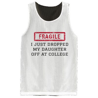 Fragile I Just Dropped My Daughter Off At College Funny Mesh Reversible Basketball Jersey Tank
