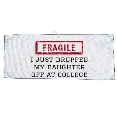 Fragile I Just Dropped My Daughter Off At College Funny Large Microfiber Waffle Golf Towel