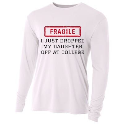 Fragile I Just Dropped My Daughter Off At College Funny Cooling Performance Long Sleeve Crew