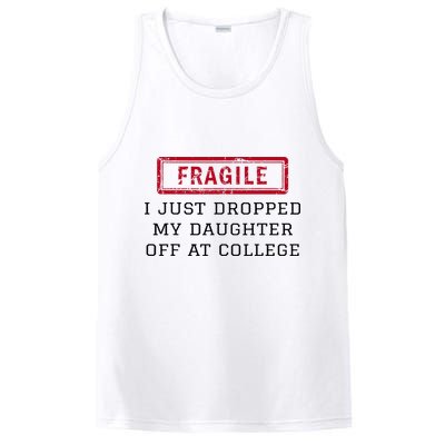 Fragile I Just Dropped My Daughter Off At College Funny PosiCharge Competitor Tank