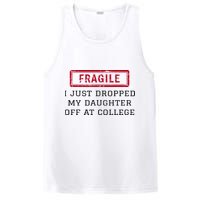 Fragile I Just Dropped My Daughter Off At College Funny PosiCharge Competitor Tank