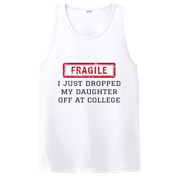 Fragile I Just Dropped My Daughter Off At College Funny PosiCharge Competitor Tank