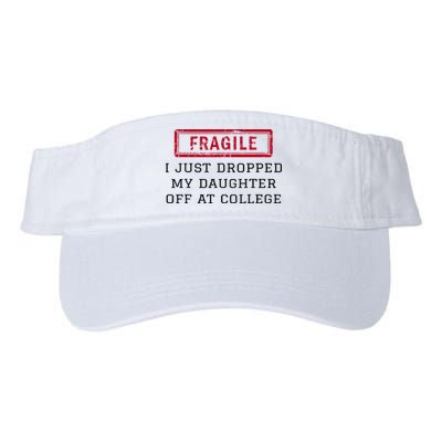 Fragile I Just Dropped My Daughter Off At College Funny Visor