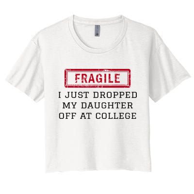 Fragile I Just Dropped My Daughter Off At College Funny Crop Top