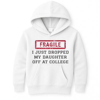 Fragile I Just Dropped My Daughter Off At College Funny Kids Hoodie