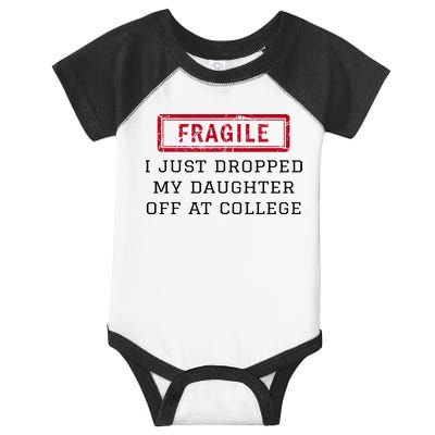 Fragile I Just Dropped My Daughter Off At College Funny Infant Baby Jersey Bodysuit