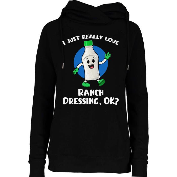 Funny I Just Really Love Ranch Dressing OK Cartoon Womens Funnel Neck Pullover Hood