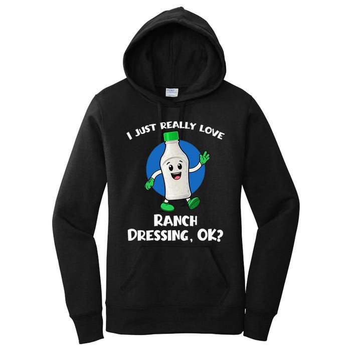 Funny I Just Really Love Ranch Dressing OK Cartoon Women's Pullover Hoodie