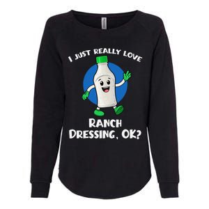 Funny I Just Really Love Ranch Dressing OK Cartoon Womens California Wash Sweatshirt