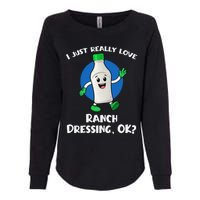 Funny I Just Really Love Ranch Dressing OK Cartoon Womens California Wash Sweatshirt