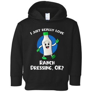 Funny I Just Really Love Ranch Dressing OK Cartoon Toddler Hoodie