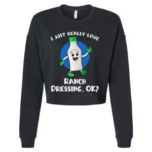 Funny I Just Really Love Ranch Dressing OK Cartoon Cropped Pullover Crew