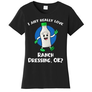 Funny I Just Really Love Ranch Dressing OK Cartoon Women's T-Shirt