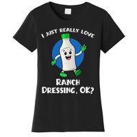 Funny I Just Really Love Ranch Dressing OK Cartoon Women's T-Shirt