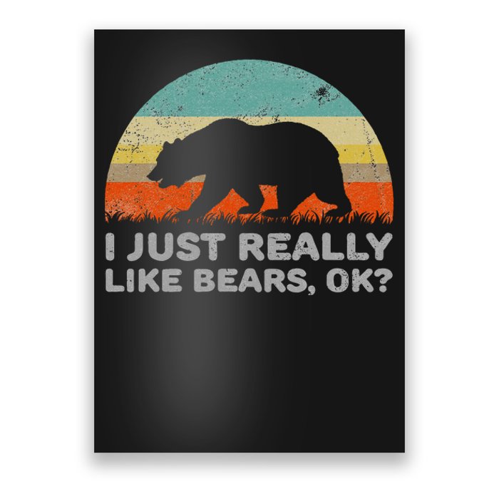 Funny I Just Really Like Bears Ok Poster