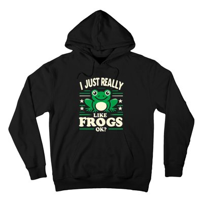 Funny I Just Really Like Frogs Owner Lover Frog Gifts Hoodie