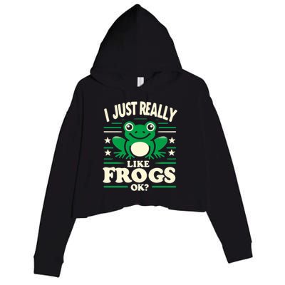 Funny I Just Really Like Frogs Owner Lover Frog Gifts Crop Fleece Hoodie