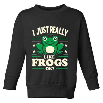 Funny I Just Really Like Frogs Owner Lover Frog Gifts Toddler Sweatshirt