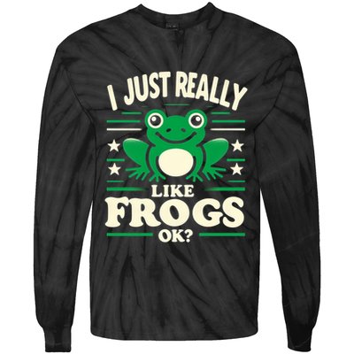 Funny I Just Really Like Frogs Owner Lover Frog Gifts Tie-Dye Long Sleeve Shirt