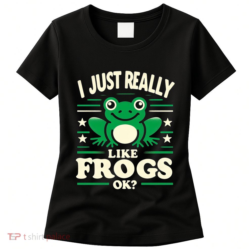 Funny I Just Really Like Frogs Owner Lover Frog Gifts Womens T-Shirt
