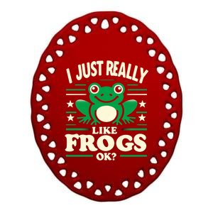 Funny I Just Really Like Frogs Owner Lover Frog Gifts Ceramic Oval Ornament