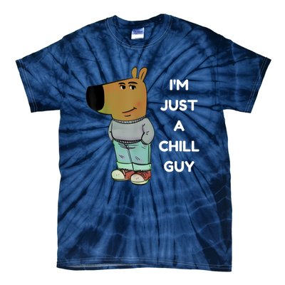 Funny IM Just A Chill Guy Meme Tie-Dye T-Shirt