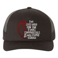 Football IM Just Here For The Food And Halftime Show Yupoong Adult 5-Panel Trucker Hat