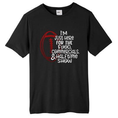 Football IM Just Here For The Food And Halftime Show Tall Fusion ChromaSoft Performance T-Shirt