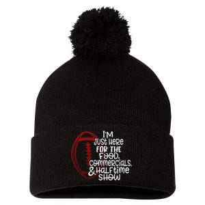 Football IM Just Here For The Food And Halftime Show Pom Pom 12in Knit Beanie