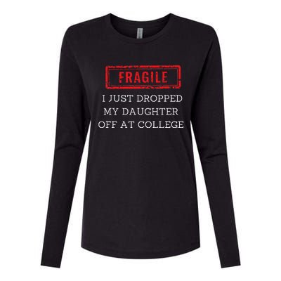 Fragile I Just Dropped My Off At College Drop Off Mom Womens Cotton Relaxed Long Sleeve T-Shirt