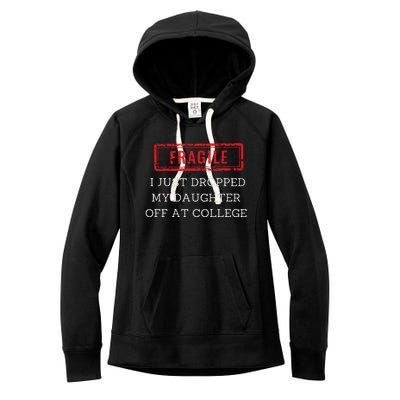 Fragile I Just Dropped My Off At College Drop Off Mom Women's Fleece Hoodie