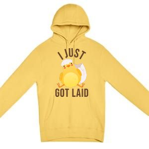 Funny I Just Got Laid Chick Premium Pullover Hoodie