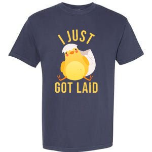 Funny I Just Got Laid Chick Garment-Dyed Heavyweight T-Shirt