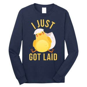 Funny I Just Got Laid Chick Long Sleeve Shirt