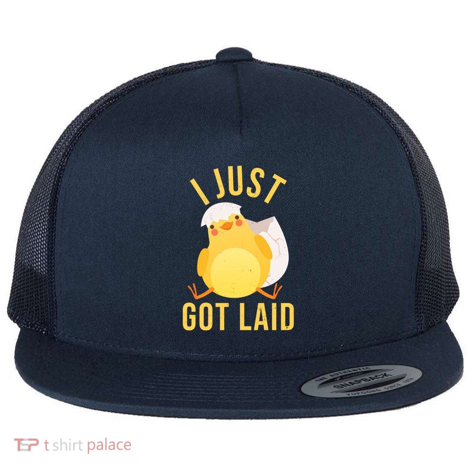 Funny I Just Got Laid Chick Flatbill Hat