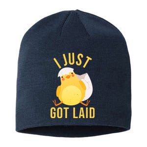 Funny I Just Got Laid Chick Sustainable Beanie