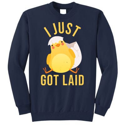 Funny I Just Got Laid Chick Tall Sweatshirt