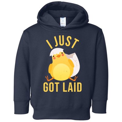 Funny I Just Got Laid Chick Toddler Hoodie