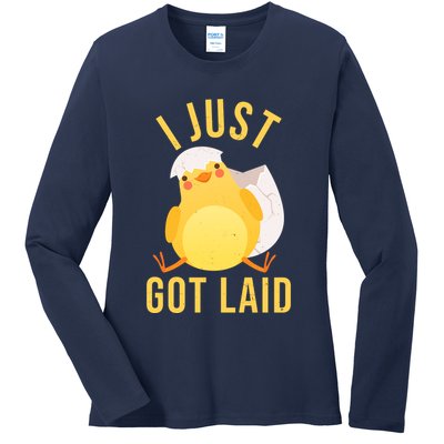 Funny I Just Got Laid Chick Ladies Long Sleeve Shirt