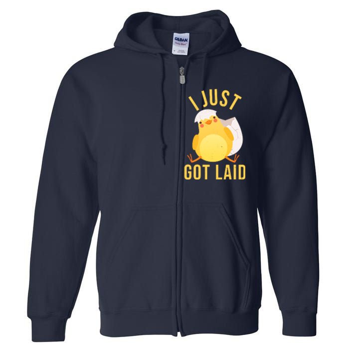 Funny I Just Got Laid Chick Full Zip Hoodie