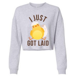 Funny I Just Got Laid Chick Cropped Pullover Crew