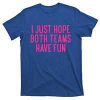 Football I Just Hope Both Teams Have Fun Gift T-Shirt