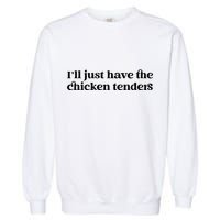 Funny ILl Just Have The Chicken Tenders Christmas Chicken Nugget Garment-Dyed Sweatshirt