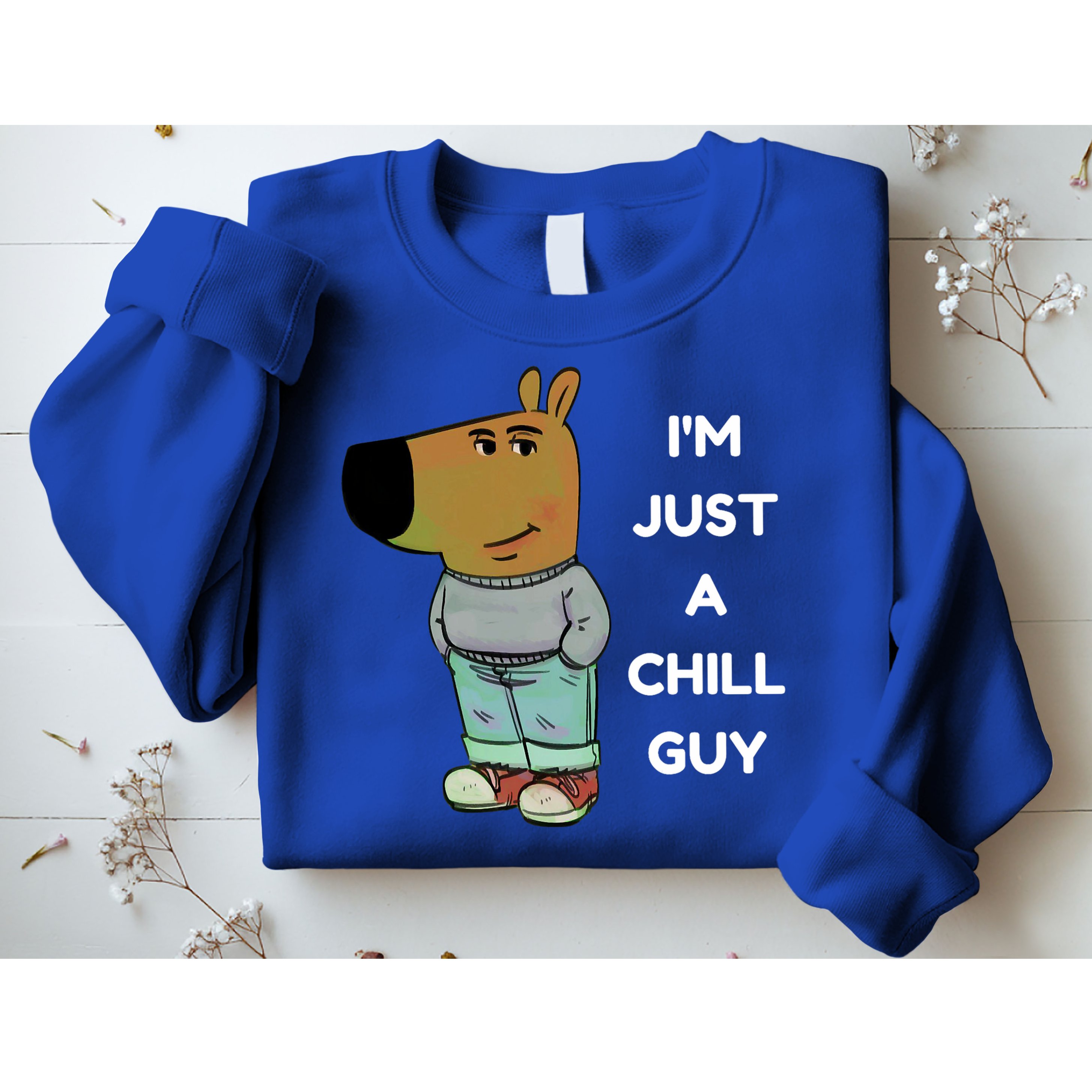 Funny IM Just A Chill Guy Meme Sweatshirt