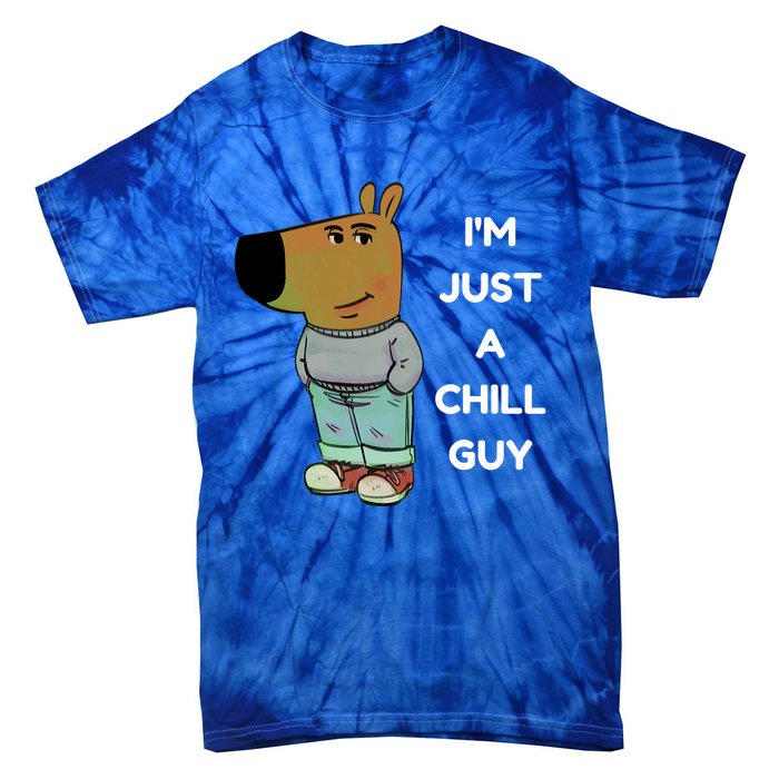 Funny IM Just A Chill Guy Meme Tie-Dye T-Shirt