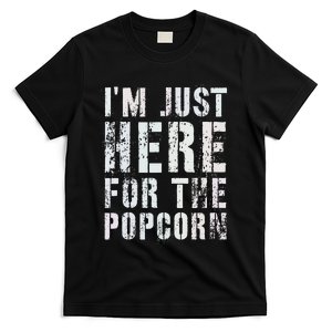 Funny IM Just Here For Popcorn Game On Day Dad Newbie T-Shirt