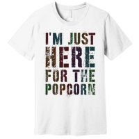 Funny IM Just Here For Popcorn Game On Day Wife Newbie Premium T-Shirt