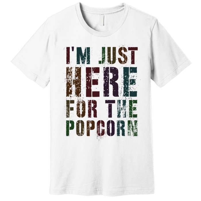 Funny IM Just Here For Popcorn Game On Day Wife Newbie Premium T-Shirt